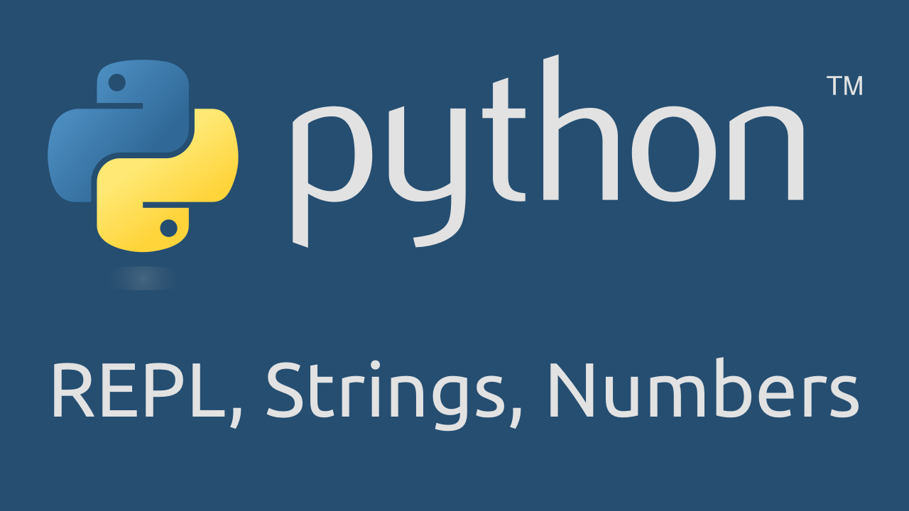 Learn Python - REPL, String, and Numbers Thumbnail
