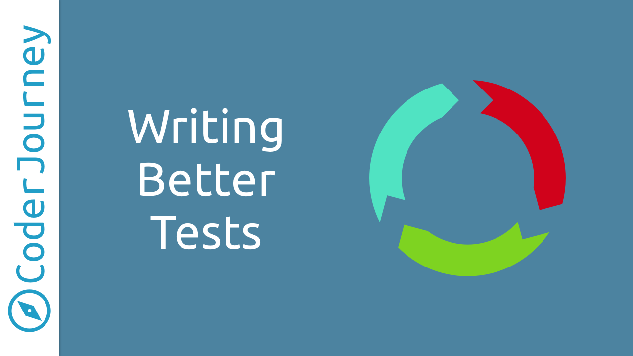 How to Write Better Automated Tests